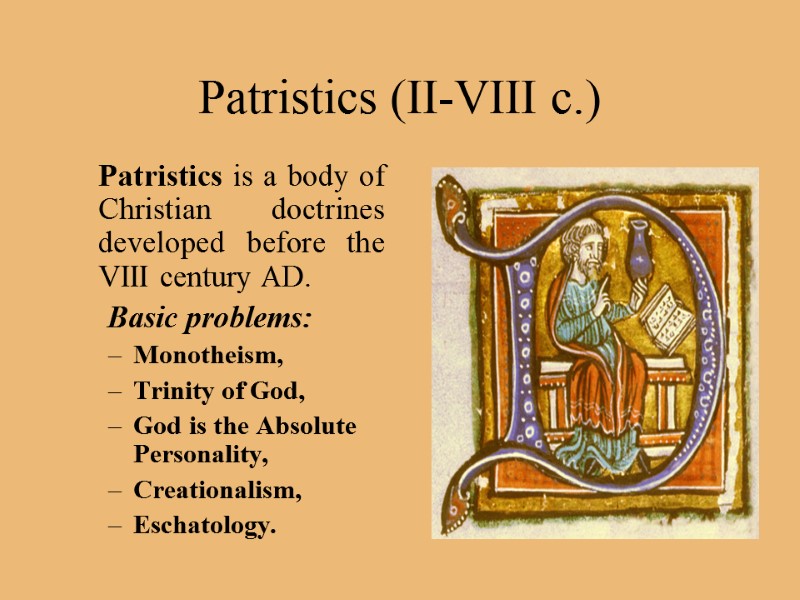 Patristics (II-VIII c.)     Patristics is a body of Christian doctrines